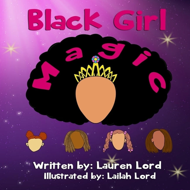 Black Girl Magic by Lord, Lailah