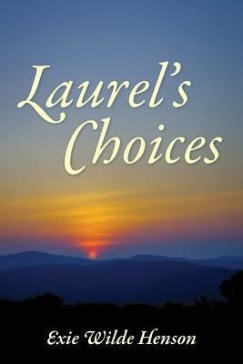 Laurel's Choices by Henson, Exie Wilde
