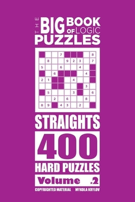 The Big Book of Logic Puzzles - Straights 400 Hard (Volume 2) by Krylov, Mykola