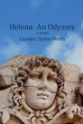 Helena: An Odyssey by Taylor-Watts, Carolyn
