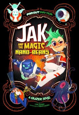 Jak and the Magic Nano-Beans: A Graphic Novel by Bowen, Carl
