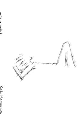 escape artist by Hammerich, Kate