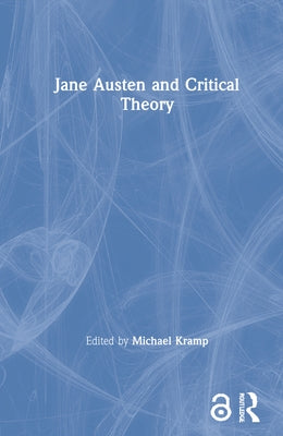 Jane Austen and Critical Theory by Kramp, Michael