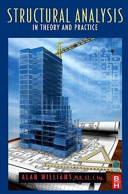 Structural Analysis: In Theory and Practice by Williams, Alan
