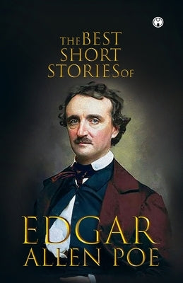 Best Short Stories of Edgar Allen Poe by Edgar Allen Poe