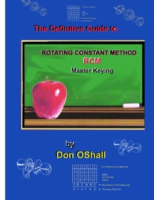 The Definitive Guide to Rotating Constant Master Keying RCM by Oshall, Don