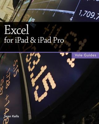 Excel for iPad & iPad Pro (Vole Guides) by Kells, Sean