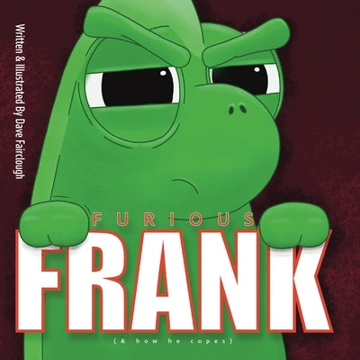 Furious Frank: (And How He Copes) by Fairclough, David