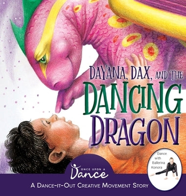 Dayana, Dax, and the Dancing Dragon by A. Dance, Once Upon