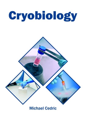Cryobiology by Cedric, Michael