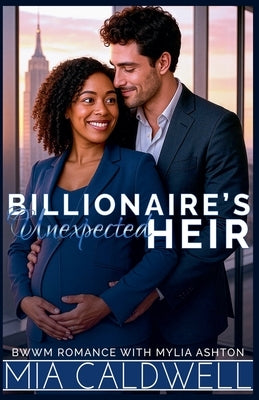 Billionaire's Unexpected Heir by Caldwell, Mia