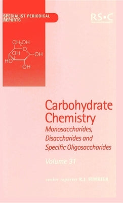 Carbohydrate Chemistry: Volume 31 by Blattner, R.