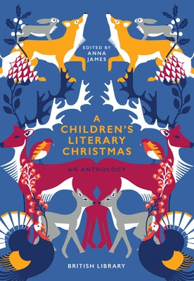 A Children's Literary Christmas: An Anthology by James, Anna