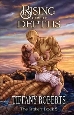 Rising from the Depths (The Kraken #5) by Roberts, Tiffany