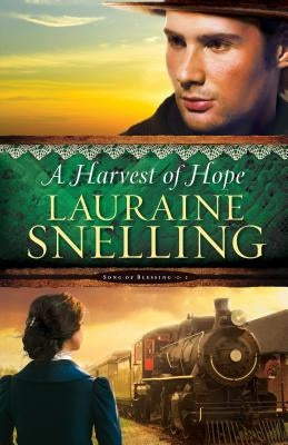 A Harvest of Hope by Snelling, Lauraine
