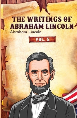 The Writings of Abraham Lincoln: We request flattened files (no layers). This is an option that is usually chosen in the settings when saving out to a by Lincoln, Abraham