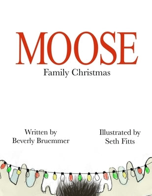 Moose Family Christmas by Fitts, Seth