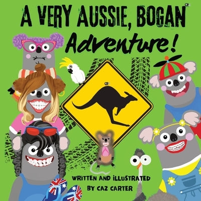 A Very Aussie, Bogan Adventure! by Carter, Caz