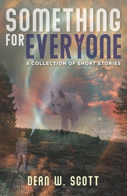 Something For Everyone by Scott, Dean W.