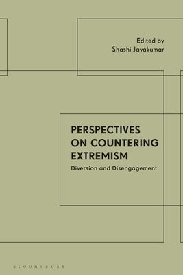 Perspectives on Countering Extremism: Diversion and Disengagement by Jayakumar, Shashi