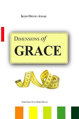Dimensions of Grace by Owusu-Ansah, Kojo