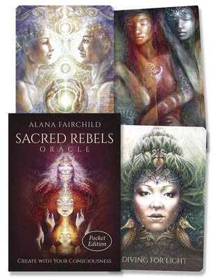 Sacred Rebels Oracle Pocket Edition: Create with Your Consciousness by Fairchild, Alana