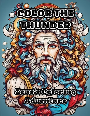 Color the Thunder: Zeus's Coloring Adventure by Colorzen
