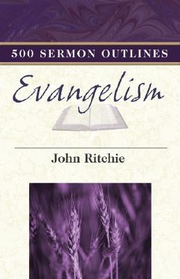 500 Sermon Outlines on Evangelism by Ritchie, John