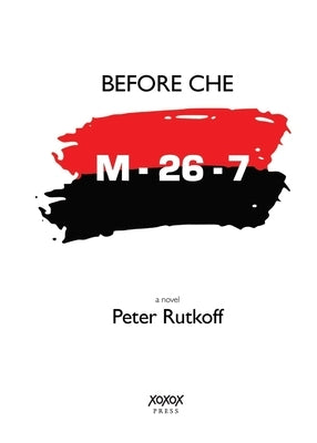 Before Che by Rutkoff, Peter M.