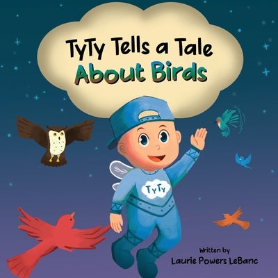 TyTy Tells a Tale About Birds by Gonzales, Ian