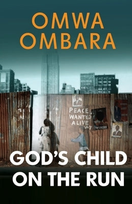Revisited: God's Child On The Run by Ombara, Omwa