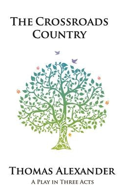 The Crossroads Country: A Play by Laghai, Shirin