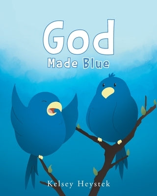 God Made Blue by Heystek, Kelsey