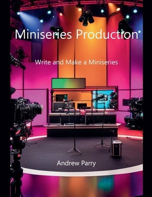 Miniseries Production by Parry, Andrew