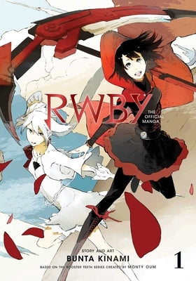 Rwby: The Official Manga, Vol. 1: The Beacon ARC by Rooster Teeth Productions