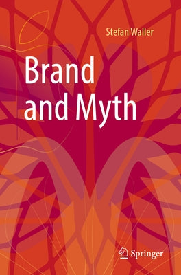 Brand and Myth by Waller, Stefan