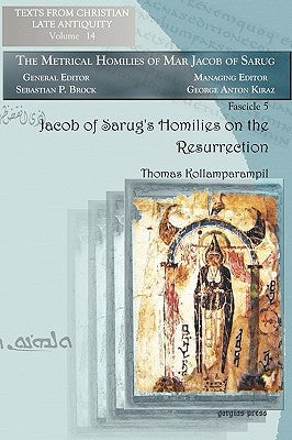 Jacob of Sarug's Homilies on the Resurrection by Kollamparampil, Thomas