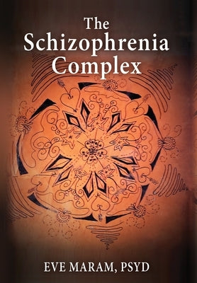 The Schizophrenia Complex by Maram, Eve