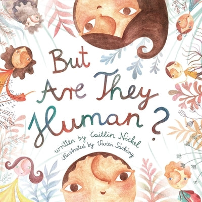 But, are they human? by Nickel, Caitlin