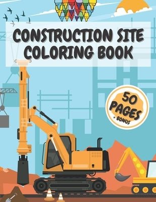 Construction Site Coloring Book: Truck Activity Books for Kids 4-8 8-10 Crafts Crayons by Mind, Creative