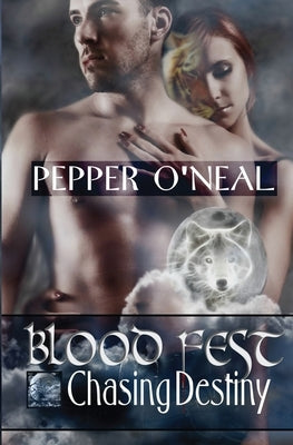 Blood Fest: Chasing Destiny by O'Neal, Pepper