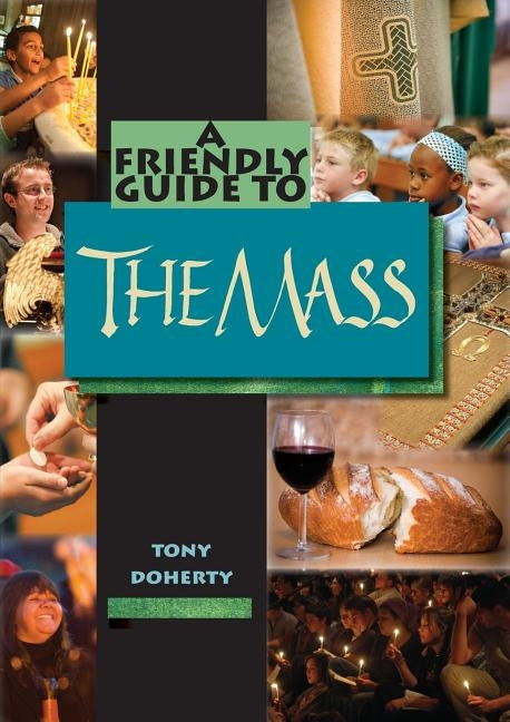 Friendly Guide to the Mass by Doherty, Tony