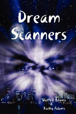 Dream Scanners by Adams, Kathy