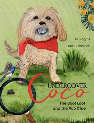 Undercover Coco: The Boot Loot and the Poo Clue by Siggins, Jo