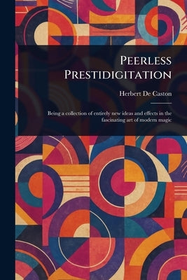 Peerless Prestidigitation by De Caston, Herbert