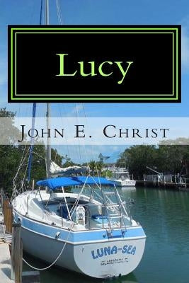Lucy: Avenging Hitwoman by Christ, John E.