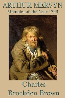 Arthur Mervyn by Brown, Charles Brockden