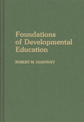 Foundations of Developmental Education by Hashway, Robert M.