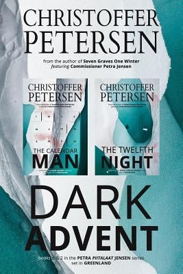 Dark Advent: The Scandinavian Dark Advent Duology by Petersen, Christoffer