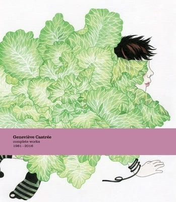 Geneviève Castrée: Complete Works 1981-2016 by Castrée, Geneviève